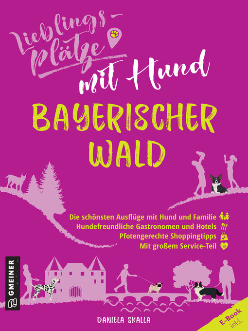Titeldetails für Lieblingsplätze mit Hund--Bayerischer Wald nach Daniela Skalla - Verfügbar
